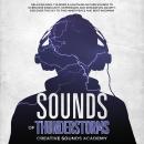 Sounds of Thunderstorms: Relaxing Rain, Thunder & Lightning Nature Sounds to Overcome Insecurity, Depression and Separation Anxiety. Discover the Key to Find Inner Peace and Beat Insomnia Audiobook