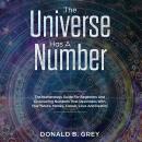 The Universe Has A Number: The Numerology Guide For Beginners And Discovering Numbers That Resonates Audiobook
