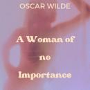 A Woman of no Importance Audiobook