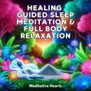 Healing Guided Sleep Meditation and Full Body Relaxation Audiobook