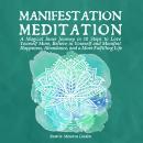 Manifestation Meditation: A Magical Inner Journey in 10 Steps to Love Yourself More, Believe in Your Audiobook