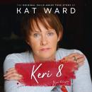 KERI 8: The Original Child Abuse True Story Audiobook