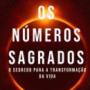 [Portuguese] - Os Números Sagrados.: O Segredo para a Transformação da Vida Audiobook