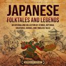 Japanese Folktales and Legends:  An Enthralling Collection of Stories, Mythical Creatures, Heroes, a Audiobook