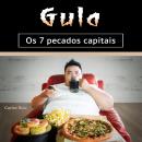 [Portuguese] - Gula: Os 7 pecados capitais Audiobook