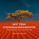 MY TEN COMMANDMENTS: THE SECRET OF A GOOD LIFE Audiobook