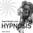 Rapid Weight Loss Hypnosis: Lose Weight Quickly and With No Effort Through Self-Hypnosis, Positive A Audiobook