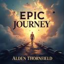 Epic Journey: Freedom from Bondage to Liberation: Embark on your Epic Journey! Unlock immersive audi Audiobook