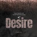 The Taste of Temptation and Desire Audiobook