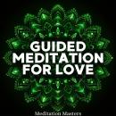 Guided Meditation For Love Audiobook