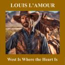 West Is Where the Heart Is Audiobook
