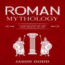 Roman Mythology: A Collection of the Best Roman Myths Audiobook