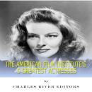 The American Film Institute's 5 Greatest Actresses Audiobook