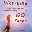Worrying: Stop Worrying and Enjoy a Worry Free Life Audiobook