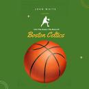 The Story of Boston Celtics: Into The Green Audiobook