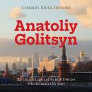 Anatoliy Golitsyn: The Life and Legacy of the KGB Defector Who Became a CIA Asset Audiobook