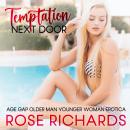 Temptation Next Door: Age Gap Older Man Younger Woman Erotica Audiobook