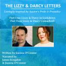 The Lizzy & Darcy Letters, lovingly inspired by Austen's Pride & Prejudice: Part One: Lizzy & Darcy in Lockdown Part Two: Lizzy & Darcy Unleashed! Audiobook