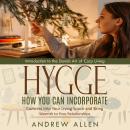 Hygge: Introduction to the Danish Art of Cozy Living (How You Can Incorporate Coziness Into Your Liv Audiobook