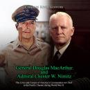 General Douglas MacArthur and Admiral Chester W. Nimitz: The Lives and Careers of America’s Commande Audiobook