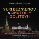 Yuri Bezmenov and Anatoliy Golitsyn: The Controversial History of the Soviet Union’s Most Impactful  Audiobook