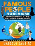 Famous People Around The World. VOLUME 07A: Learn About Their Personal Life, Career, Legacy, interes Audiobook