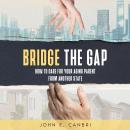 Bridge the Gap: How to Care for Your Aging Parent from Another State Audiobook