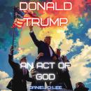 Donald Trump: An Act of God Audiobook