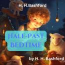H. H. Bashford : Half Past Bedtime Audiobook