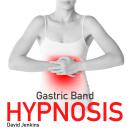 Gastric Band Hypnosis: Lose Weight and With No Effort Through Self-Hypnosis, Positive Affirmations a Audiobook
