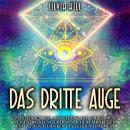 [German] - Das dritte Auge: Ein Leitfaden zur Aktivierung der Zirbeldrüse, zur Entwicklung übersinnl Audiobook