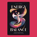 Energy Balance: Tips for Maintaining Optimal Energy Levels Audiobook