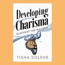 Developing Charisma: Blueprint for Influence Audiobook