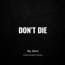 DON'T DIE Audiobook