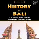 History of Bali: Background of Its Culture, Powers and Economic Forces Audiobook