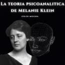 [Spanish] - La teoria psicoanalitica de Melanie Klein.: Psicologia Para Sanar Audiobook