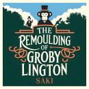 The Remoulding of Groby Lington Audiobook