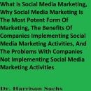 What Is Social Media Marketing, Why Social Media Marketing Is The Most Potent Form Of Marketing, The Audiobook