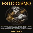 [Spanish] - Estoicismo: Gane Resiliencia Confianza Y Calma Aprenda a Utilizar La Filosofía Estoica P Audiobook