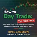 Cover of How to Day Trade: The Plain Truth