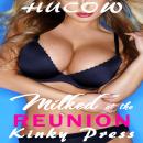 Milked at the Reunion: Hucow Audiobook