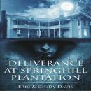 Deliverance at Springhill Plantation Audiobook