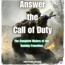 Answer the Call of Duty: The Complete History of the Gaming Franchise Audiobook