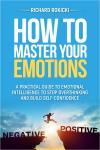 How to master your emotions: A practical guide to emotional intelligence to stop overthinking and bu Audiobook