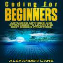 Coding for Beginners: Advanced Methods and Strategies to Learn the Best Coding Practices Audiobook