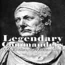 Legendary Commanders Who Challenged Ancient Rome Audiobook