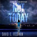 Not Today: Dora Ellison Mystery, Book 1 Audiobook