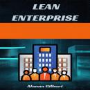 LEAN ENTERPRISE: Transforming Organizations Through Agile Principles and Continuous Improvement (202 Audiobook