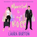 Married to my Boss: A Marriage of Convenience Romantic Comedy Audiobook
