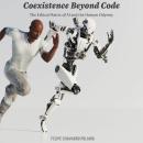 [Spanish] - Coexistence Beyond Code: The Ethical Matrix of AI and the Human Odyssey Audiobook